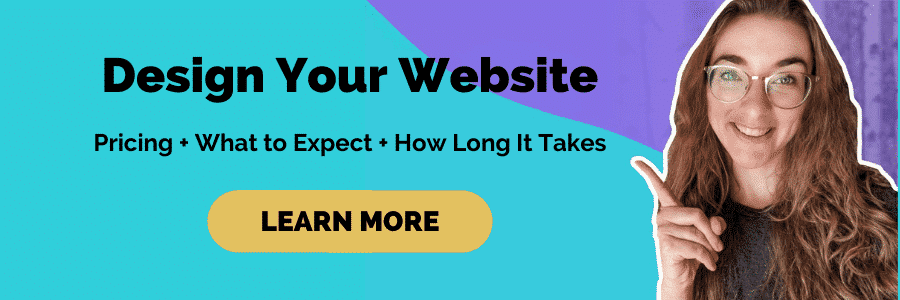 Design Your Website. Pricing, What to Expect, How Long It Takes, Learn More