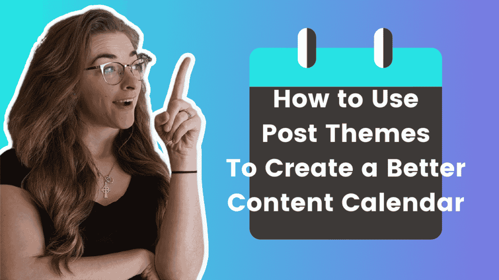 How to Use Post Themes to Create a Better Content Calendar How to Use Post Themes to Create a Better Content Calendar