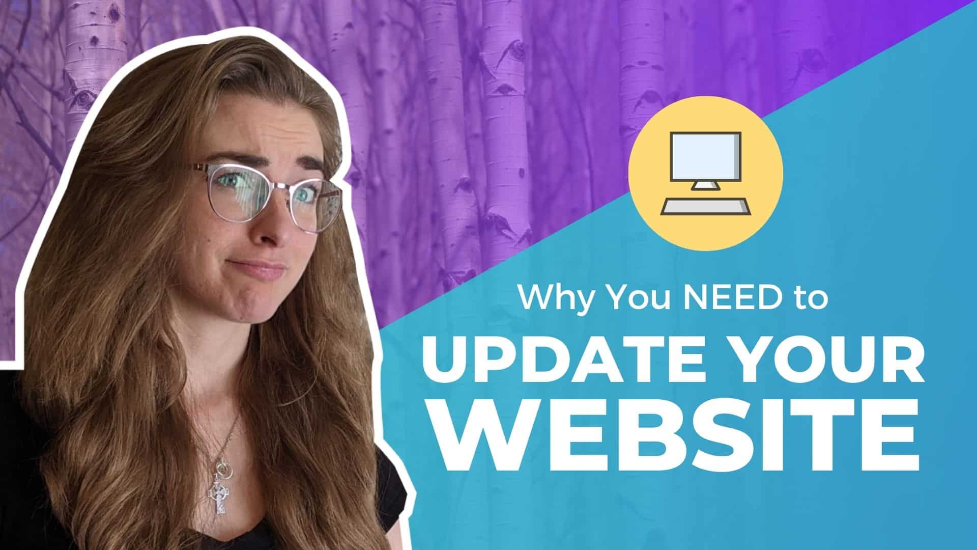 MM_ Why You NEED to Update Your Website MM_ Why You NEED to Update Your Website