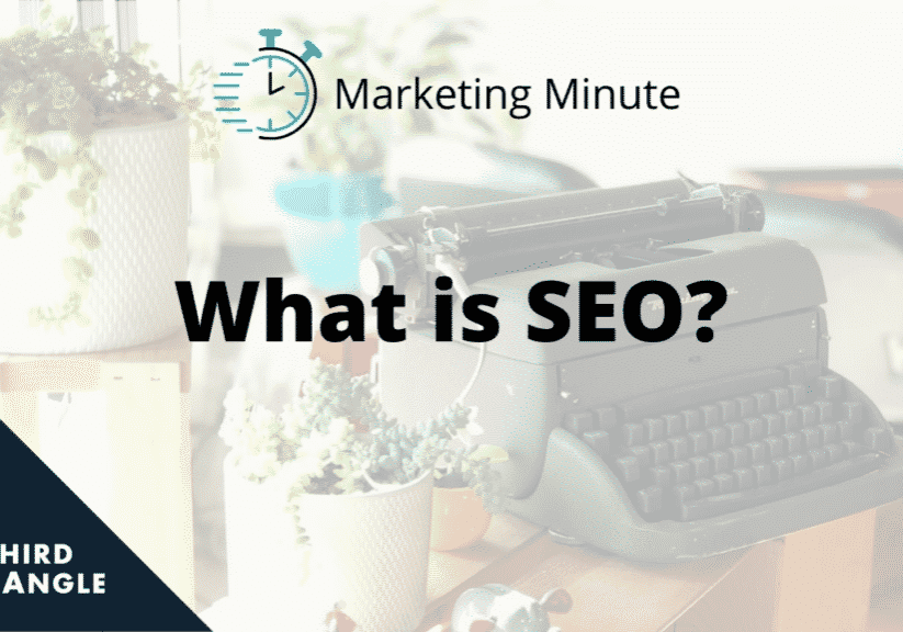 Marketing Minute: What is SEO?